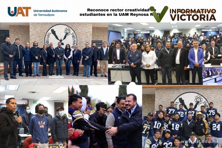Reconoce rector creatividad de estudiantes en la UAM Reynosa Rodhe.