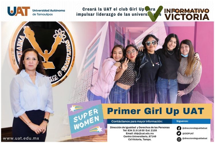 Formará UAT el club Girl Up para impulsar liderazgo de universitarias.
