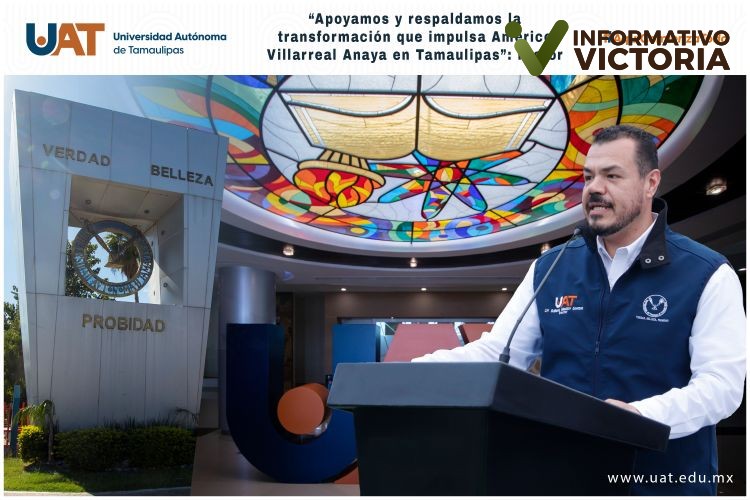 “Apoyamos y respaldamos la transformación que impulsa Américo Villarreal Anaya en Tamaulipas”: rector.