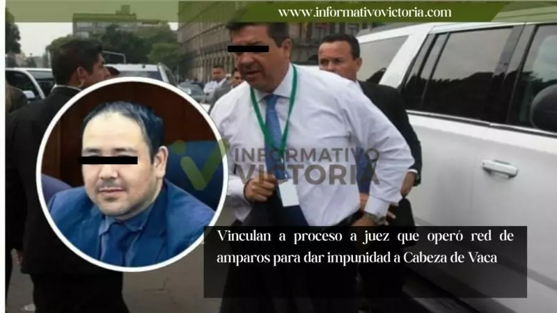 Vinculan a proceso a juez que operó red de amparos para dar impunidad a Cabeza de Vaca